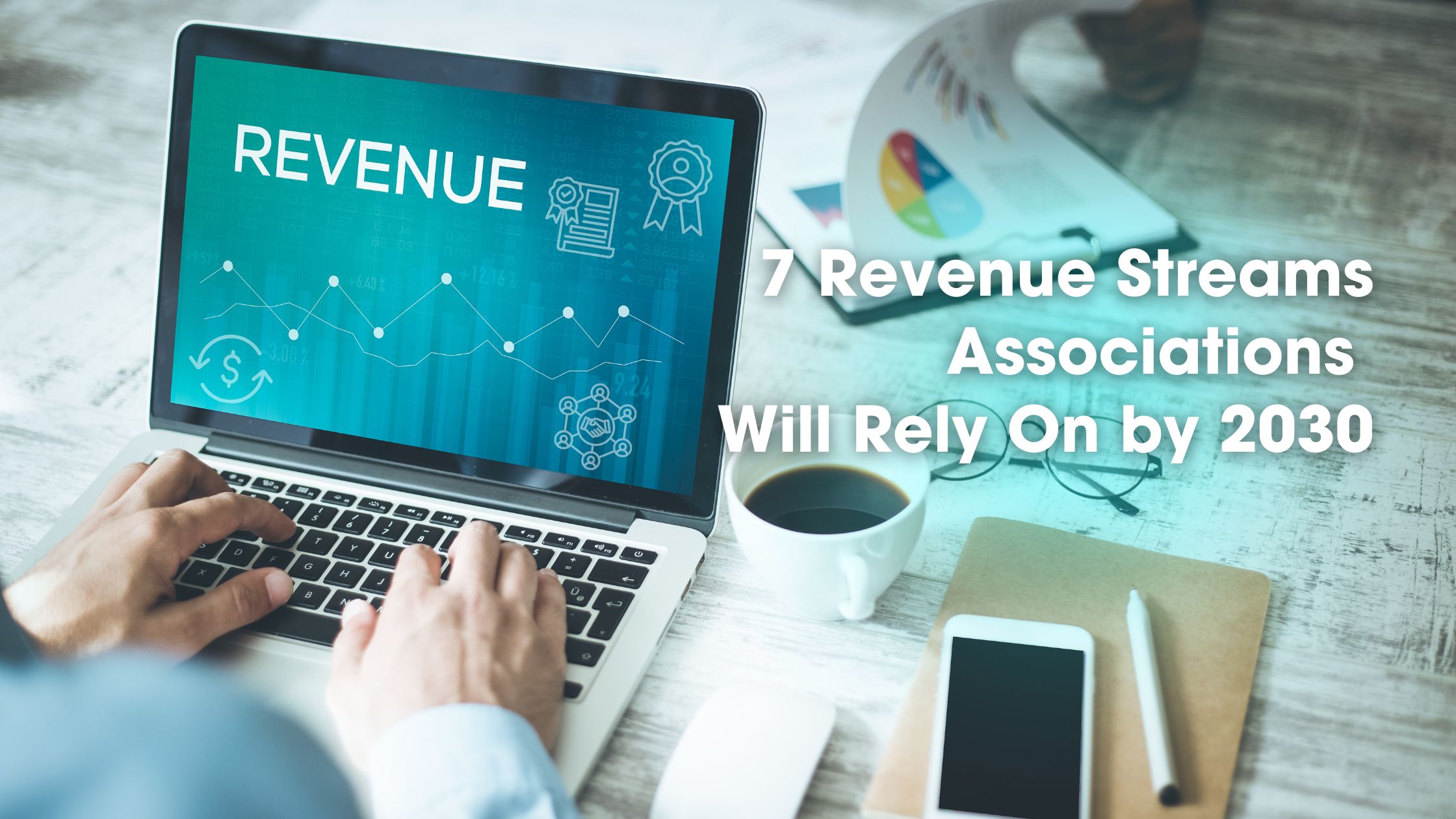 7 Revenue Streams Associations Will Rely On by 2030
